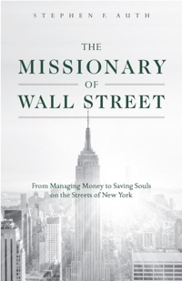 This is the cover of "The Missionary of Wall Street: From Managing Money to Saving Souls on the Streets of New York"