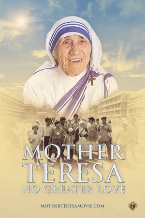 This is the movie poster for "Mother Teresa: No Greater Love." Produced by the Knights of Columbus, the film will be released in more than 900 theaters Oct. 3 and 4. 